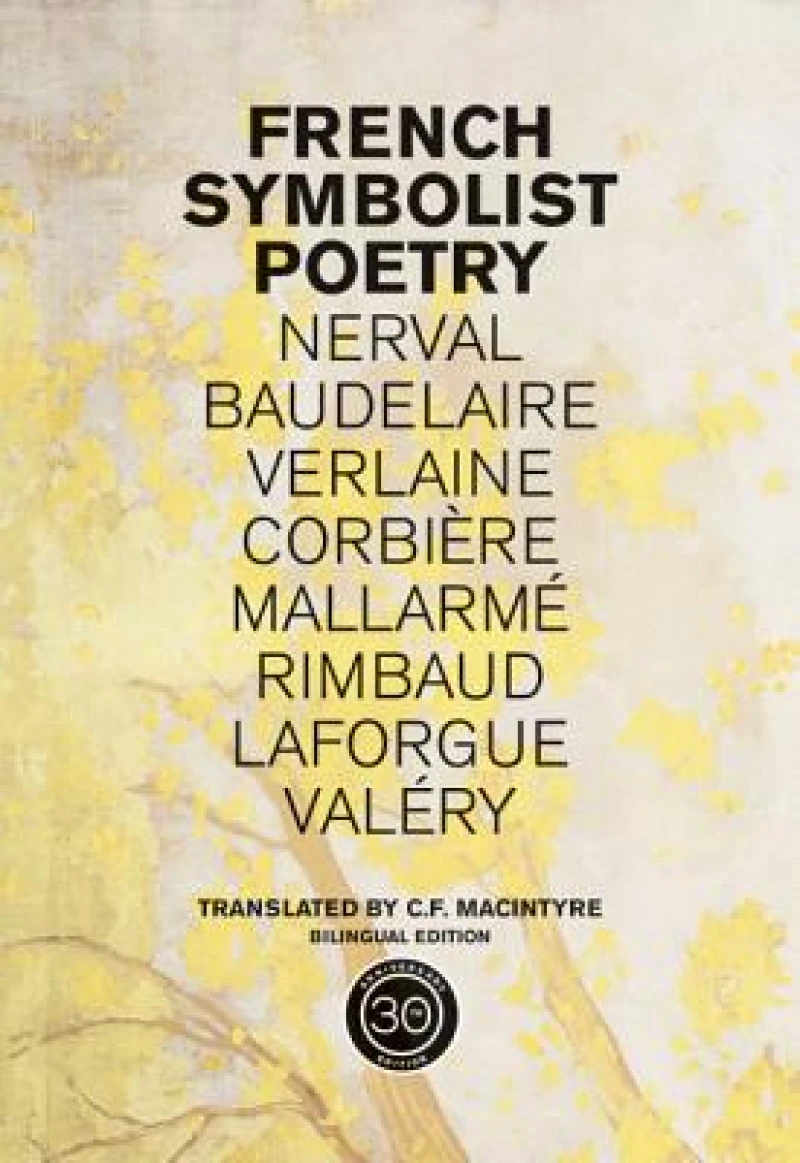 French Symbolist Poetry, 50th Anniversary Edition, Bilingual Edition