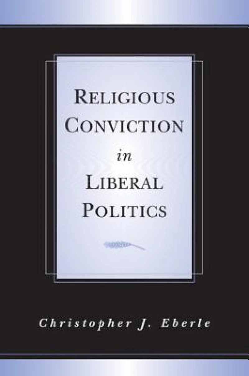Religious Conviction in Liberal Politics