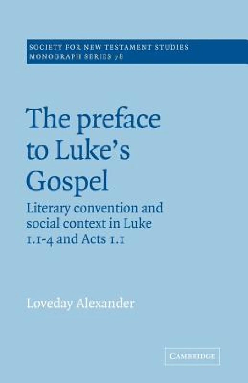 The Preface to Luke''s Gospel
