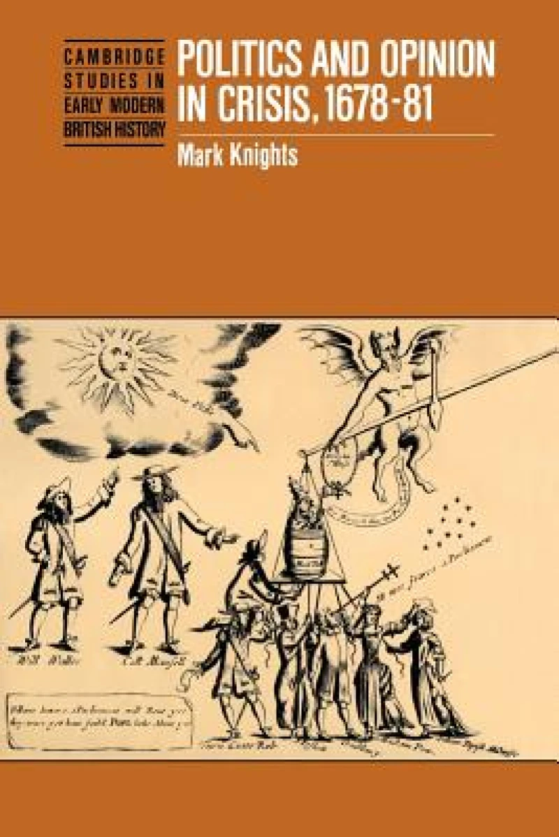 Politics and Opinion in Crisis, 1678–81