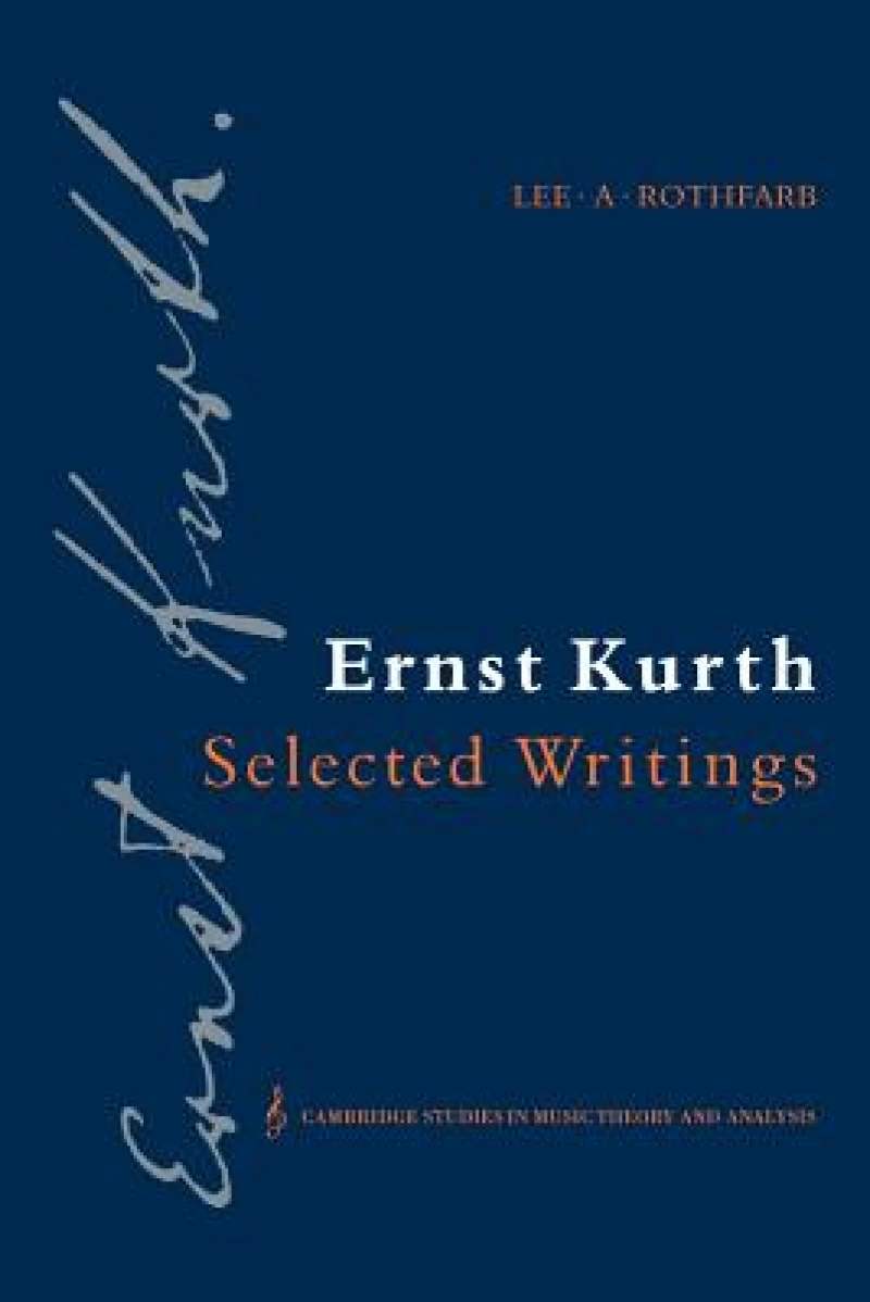 Ernst Kurth: Selected Writings