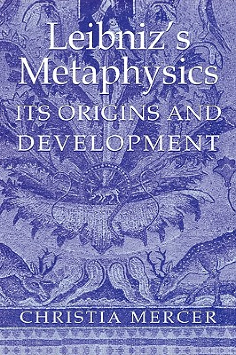 Leibniz''s Metaphysics