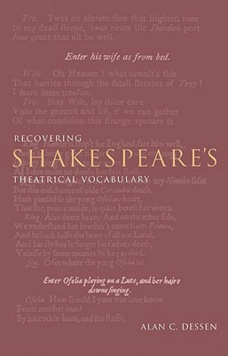 Recovering Shakespeare''s Theatrical Vocabulary