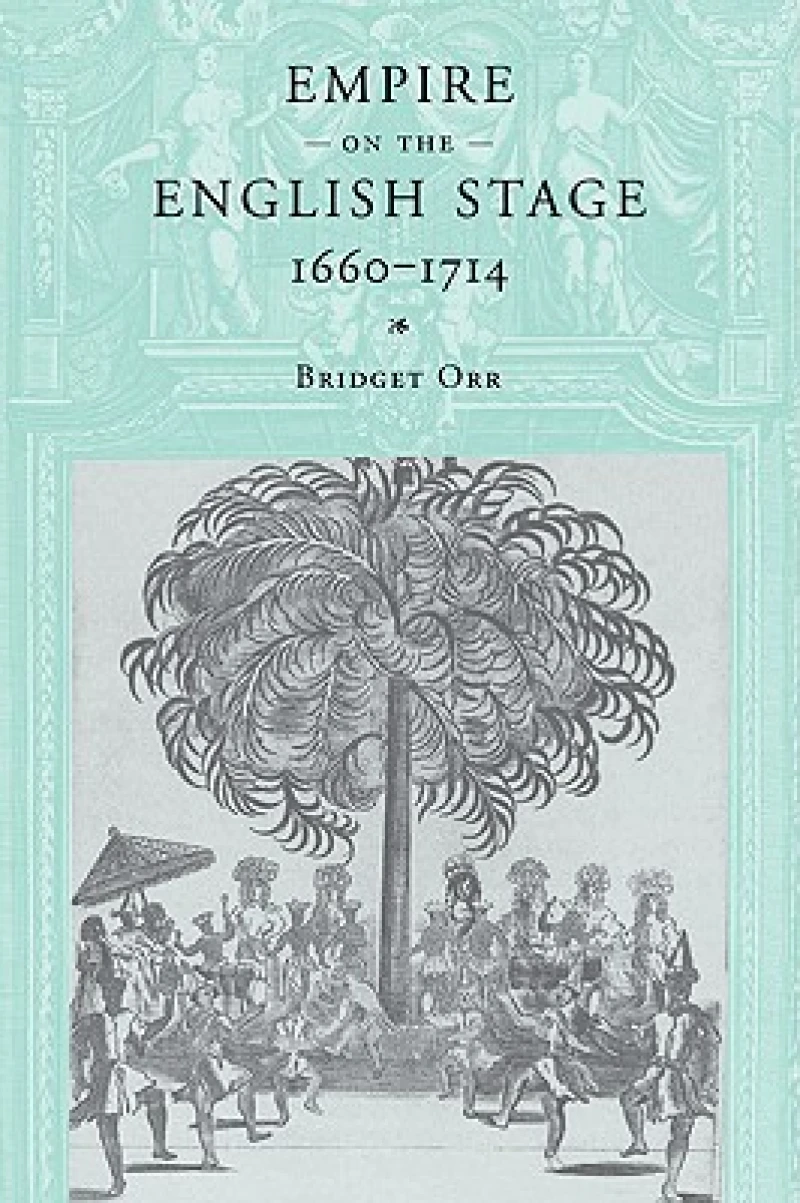 Empire on the English Stage 1660–1714