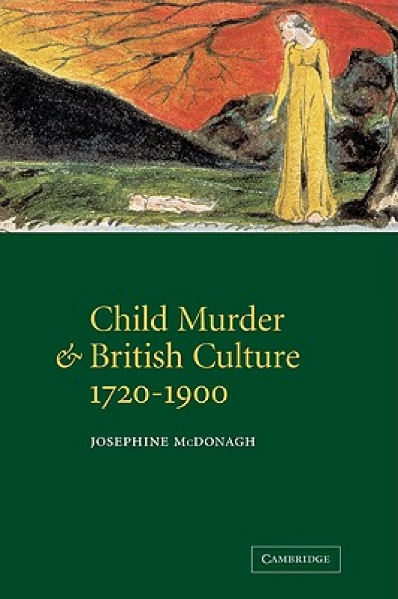 Child Murder and British Culture, 1720–1900