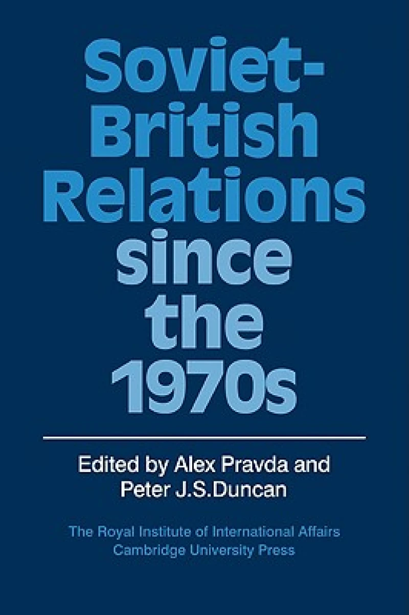 Soviet-British Relations since the 1970s