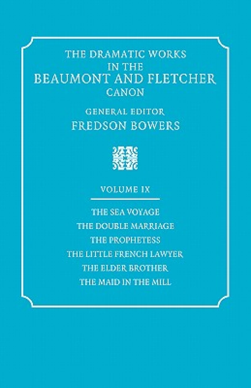 The Dramatic Works in the Beaumont and Fletcher Canon