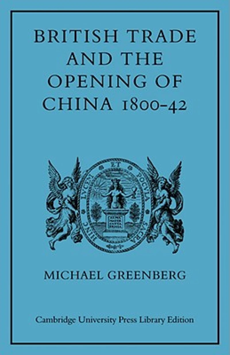 British Trade and the Opening of China 1800 42