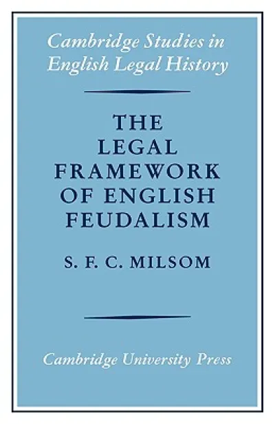 The Legal Framework of English Feudalism