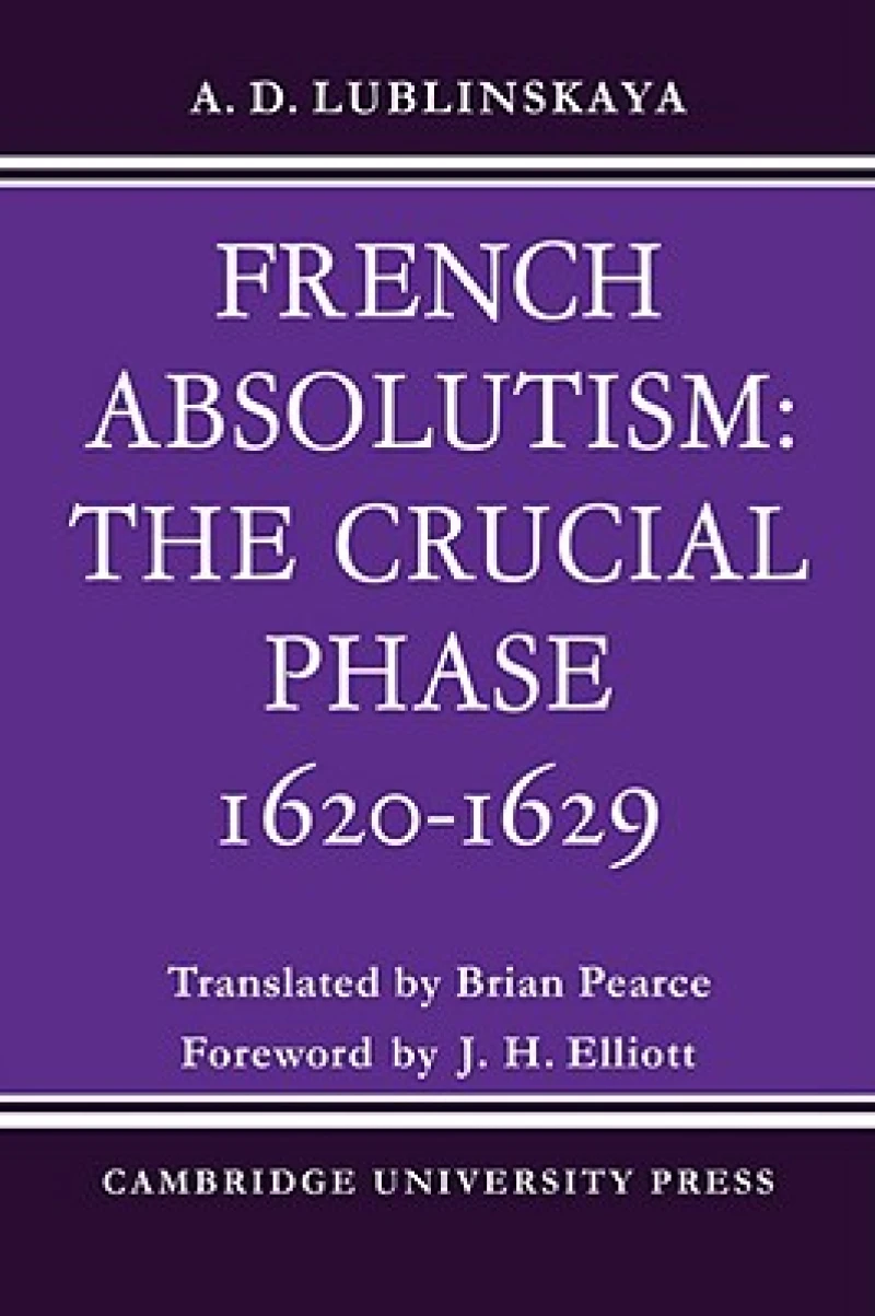 French Absolutism: The Crucial Phase, 1620–1629