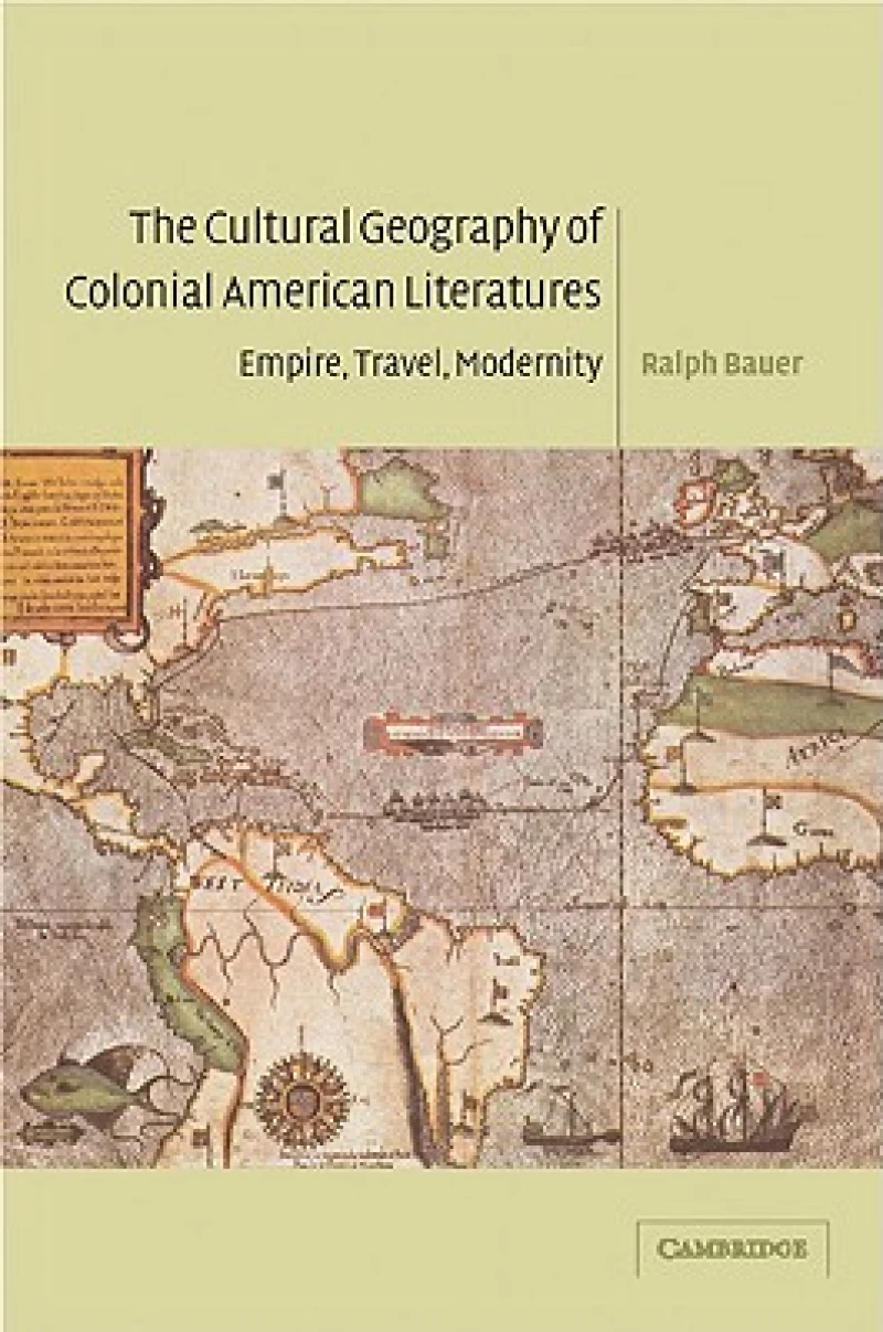 The Cultural Geography of Colonial American Literatures
