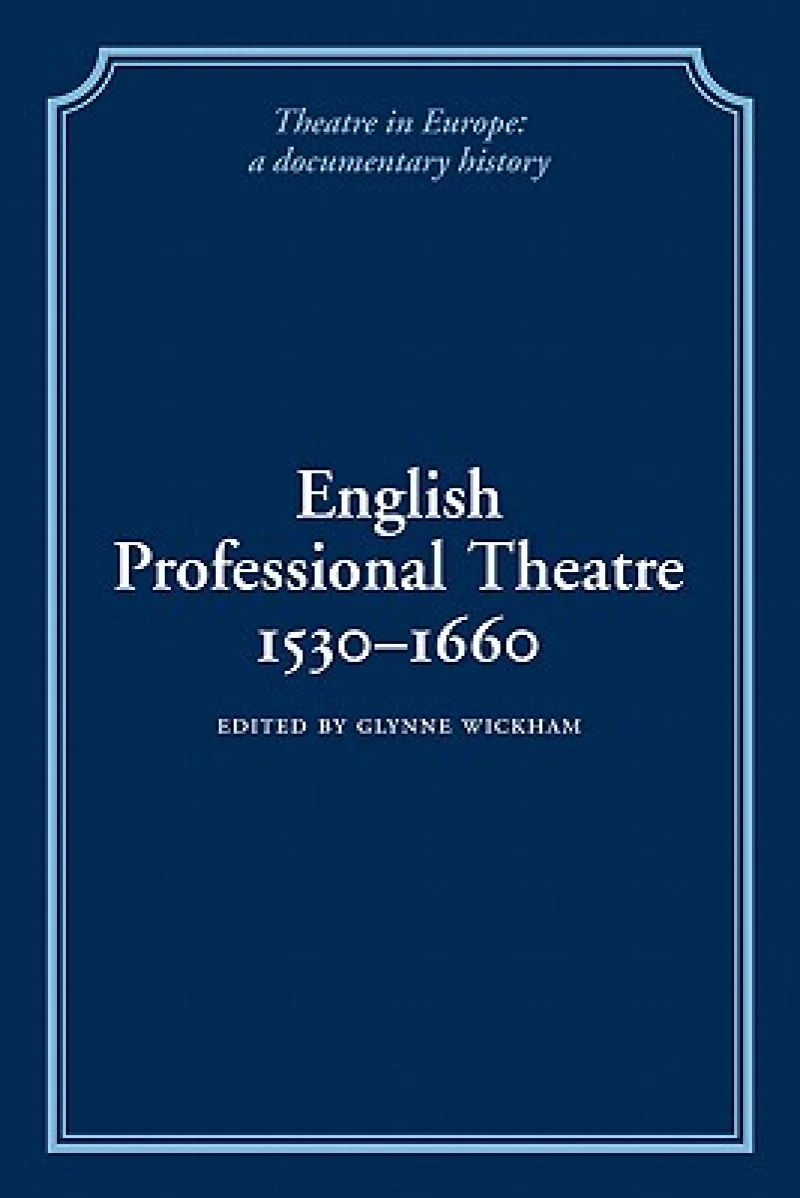 English Professional Theatre, 1530–1660