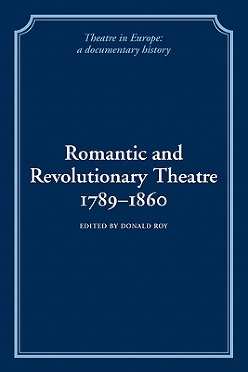 Romantic and Revolutionary Theatre, 1789–1860