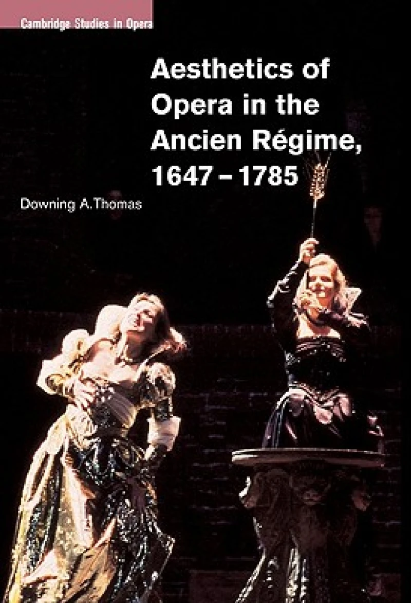 Aesthetics of Opera in the Ancien Regime, 1647–1785