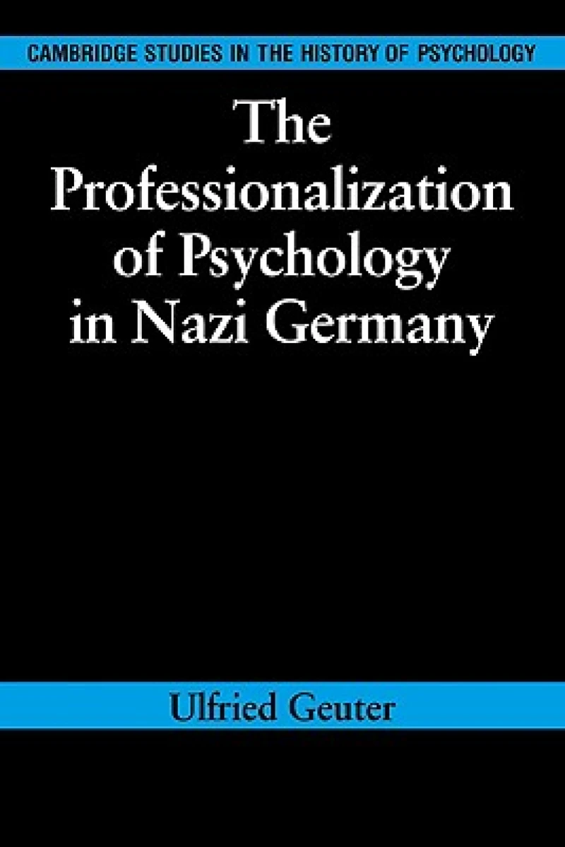 The Professionalization of Psychology in Nazi Germany