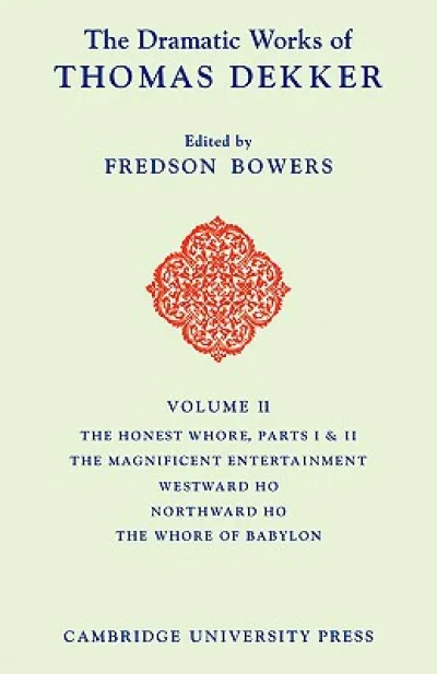 The Dramatic Works of Thomas Dekker