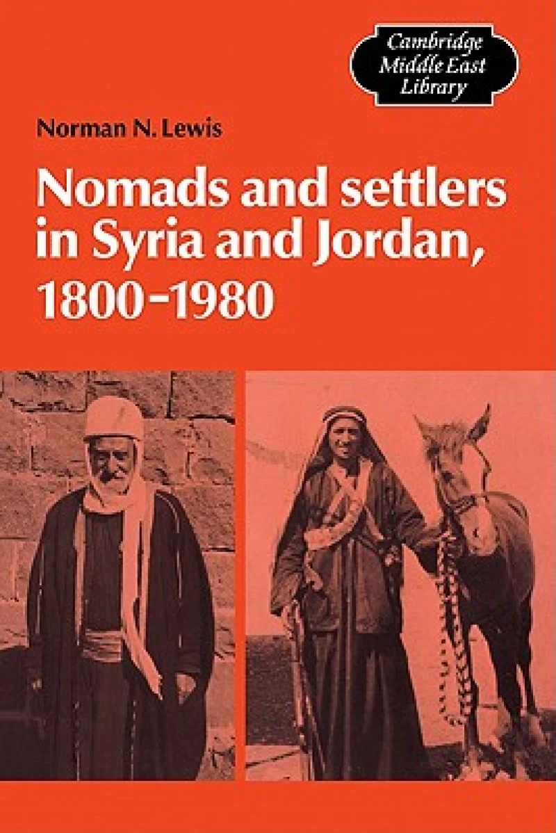 Nomads and Settlers in Syria and Jordan, 1800–1980