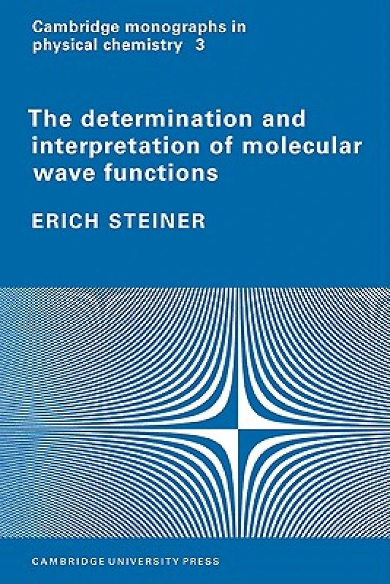 The Determination and Interpretation of Molecular Wave Functions