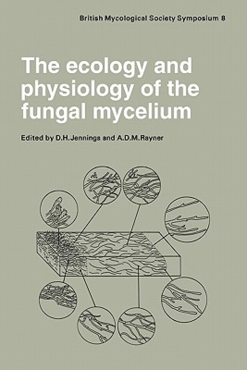 The Ecology and Physiology of the Fungal Mycelium