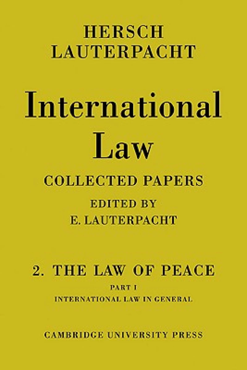 International Law: Volume 2, The Law of Peace, Part 1, International Law in General