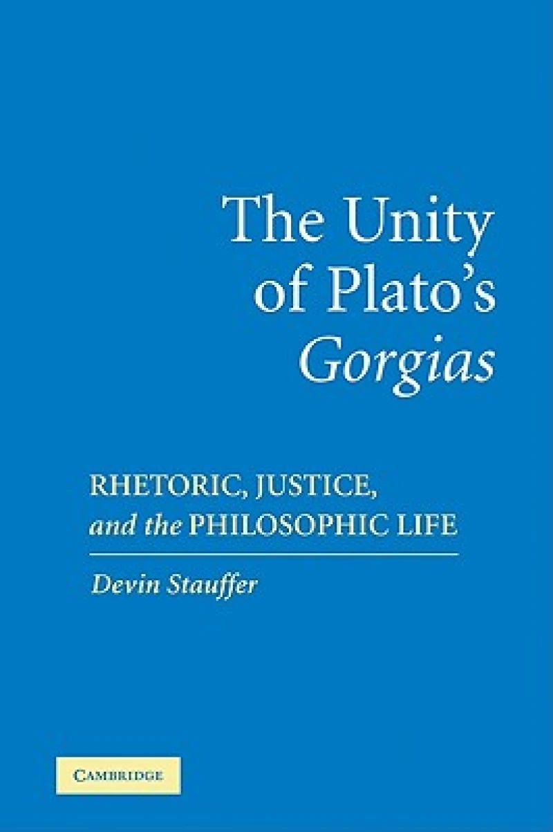 The Unity of Plato''s ''Gorgias''