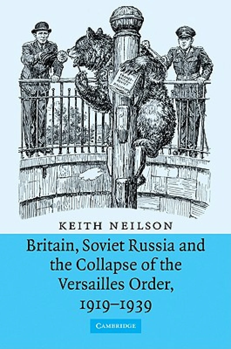 Britain, Soviet Russia and the Collapse of the Versailles Order, 1919–1939