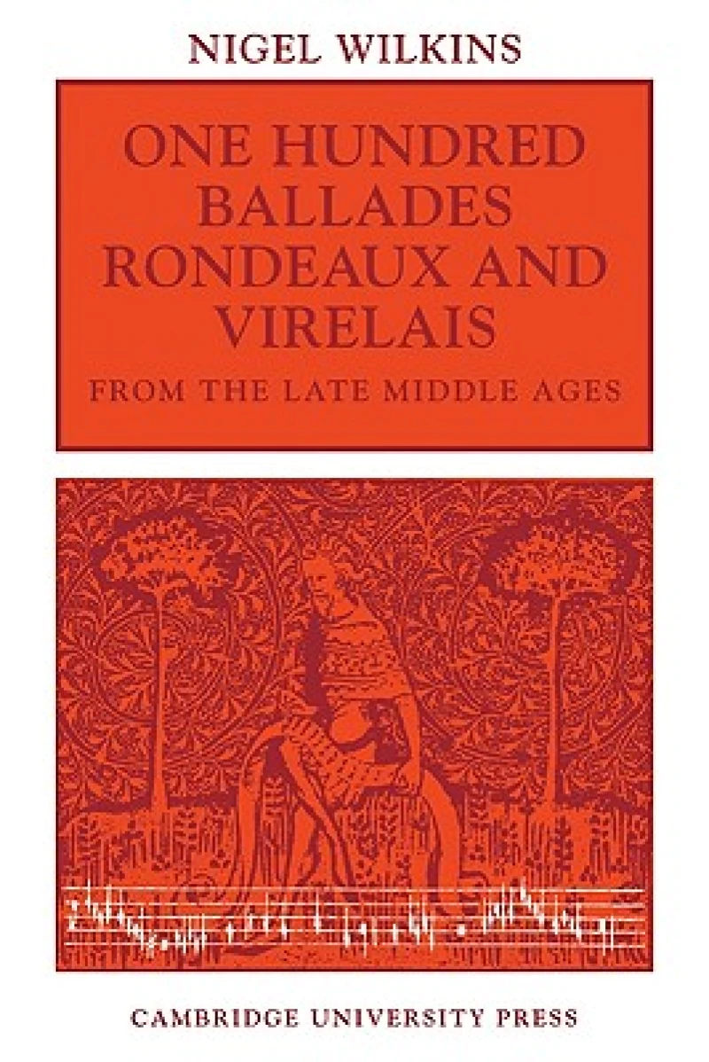 One Hundred Ballades, Rondeaux and Virelais from the Late Middle Ages