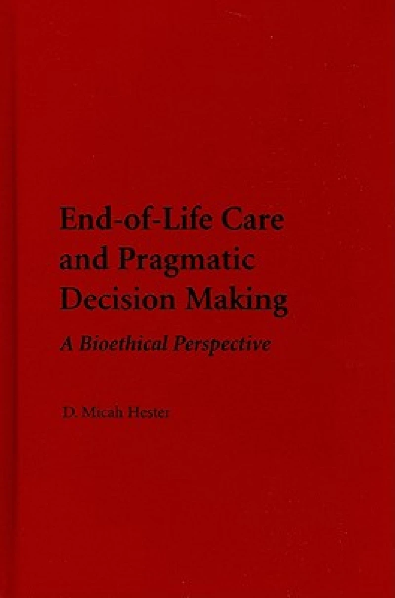 End-of-Life Care and Pragmatic Decision Making