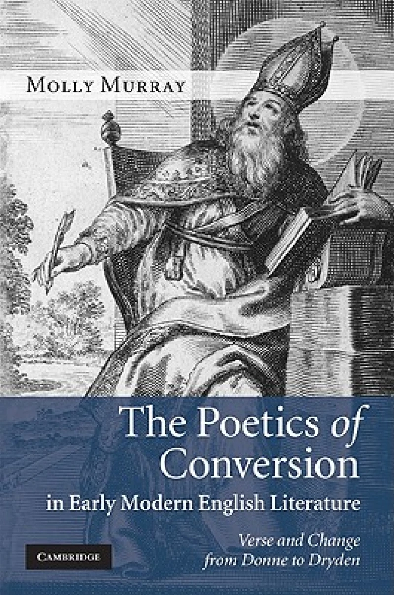 The Poetics of Conversion in Early Modern English             Literature
