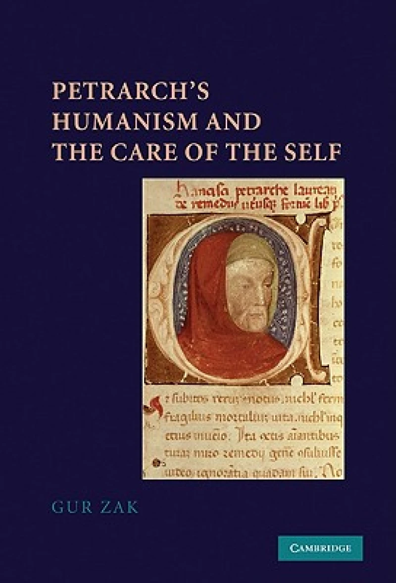 Petrarch''s Humanism and the Care of the Self