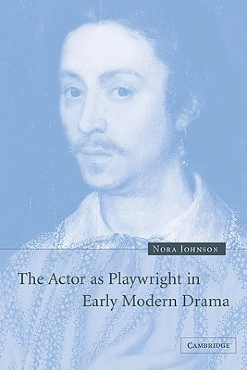 The Actor as Playwright in Early Modern Drama
