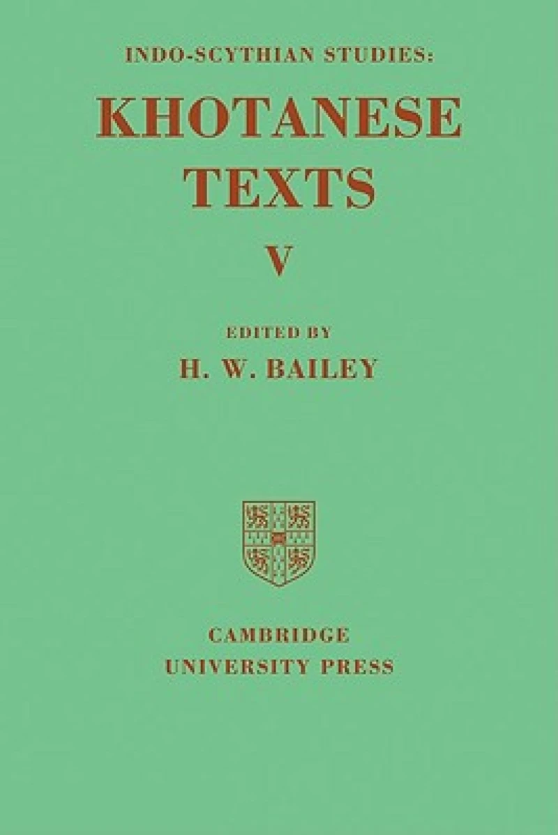 Indo-Scythian Studies: Being Khotanese Texts Volume V: Volume 5