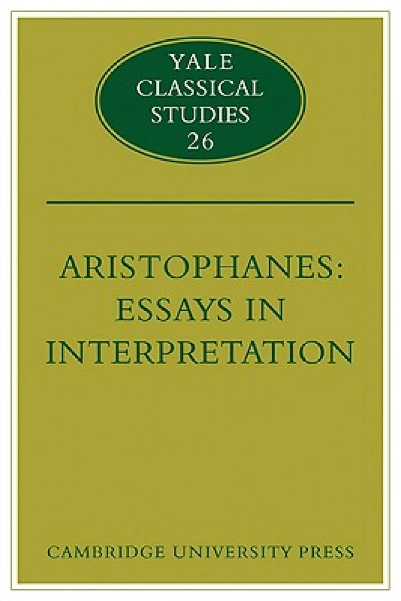 Aristophanes: Essays in Interpretation