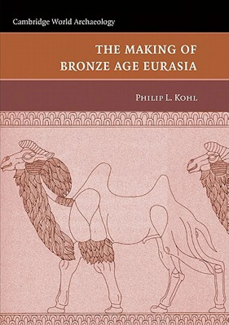 The Making of Bronze Age Eurasia