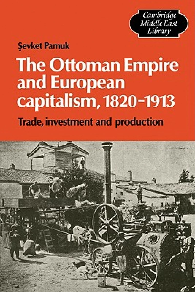 The Ottoman Empire and European Capitalism, 1820–1913
