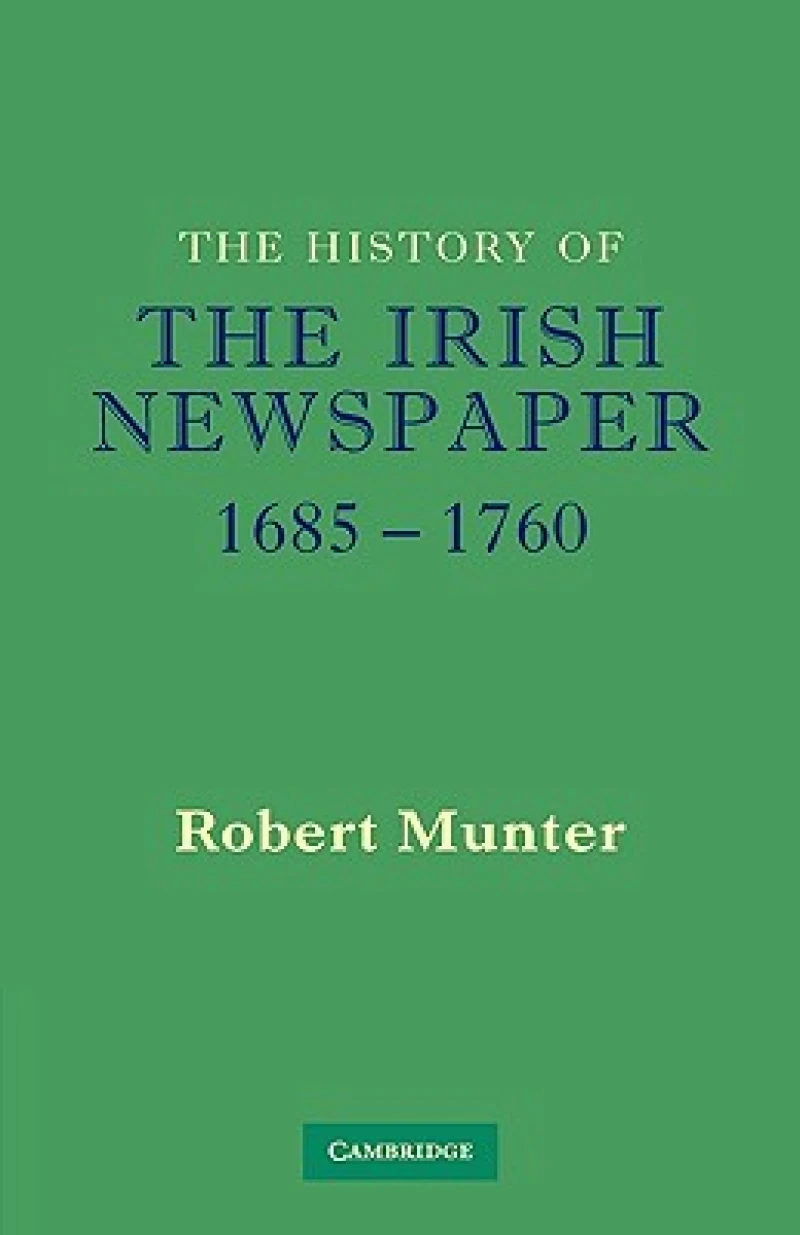 The History of the Irish Newspaper 1685–1760