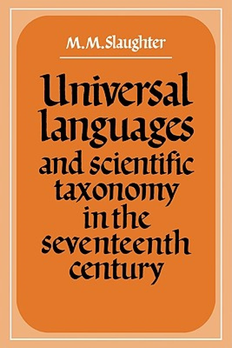 Universal Languages and Scientific Taxonomy in the Seventeenth Century
