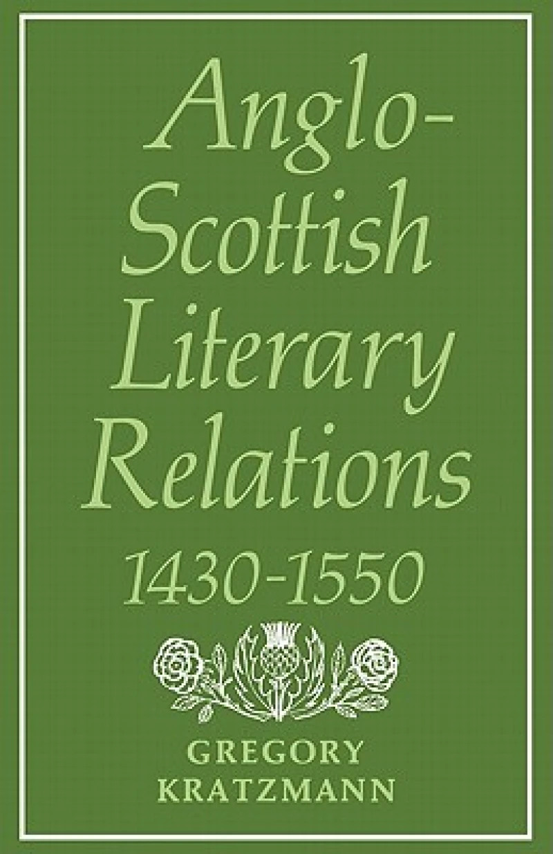 Anglo-Scottish Literary Relations 1430–1550