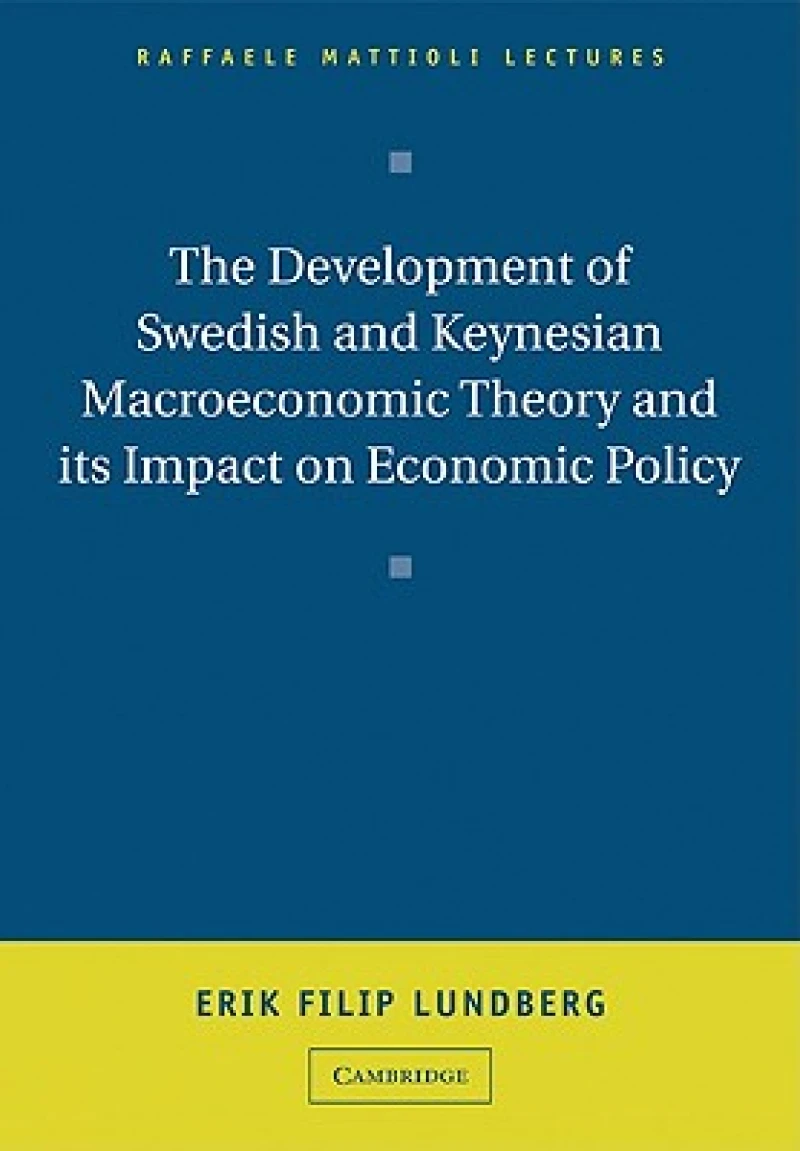 The Development of Swedish and Keynesian Macroeconomic Theory and its Impact on Economic Policy