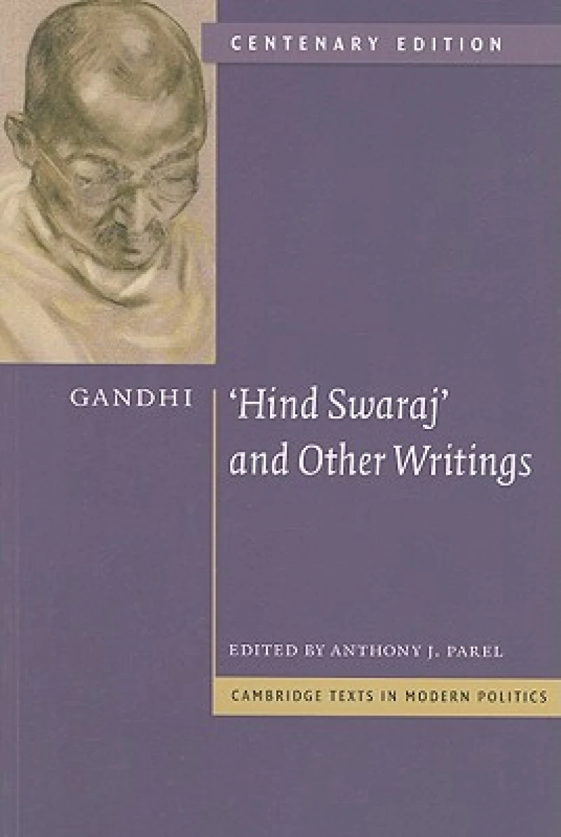 Gandhi: ''Hind Swaraj'' and Other Writings Centenary Edition