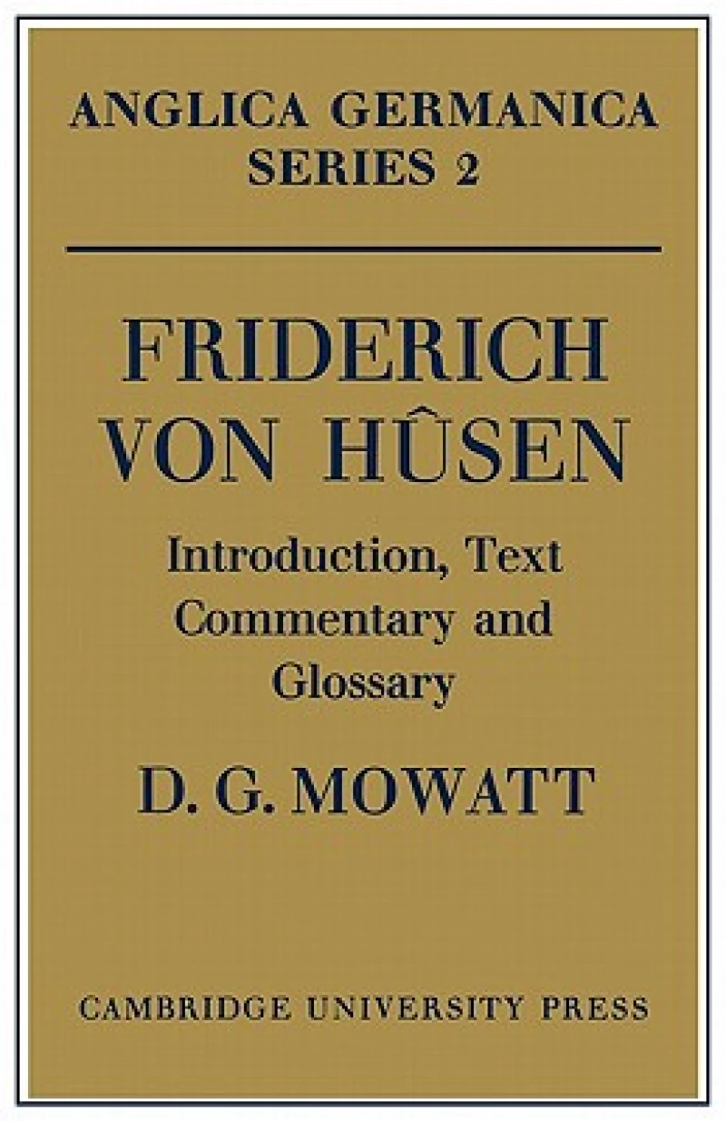 Friderich von Husen: Introduction, Text, Commentary and Glossary
