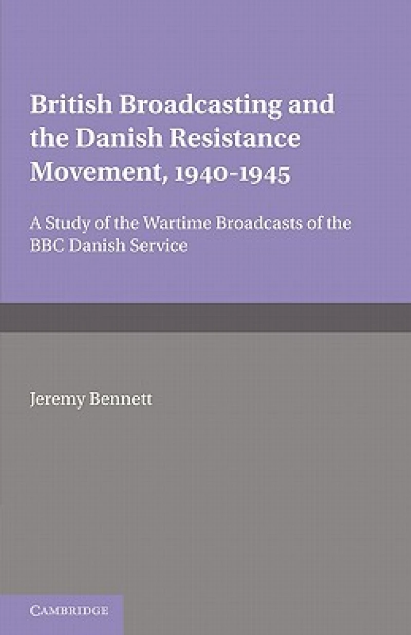British Broadcasting and the Danish Resistance Movement 1940–1945