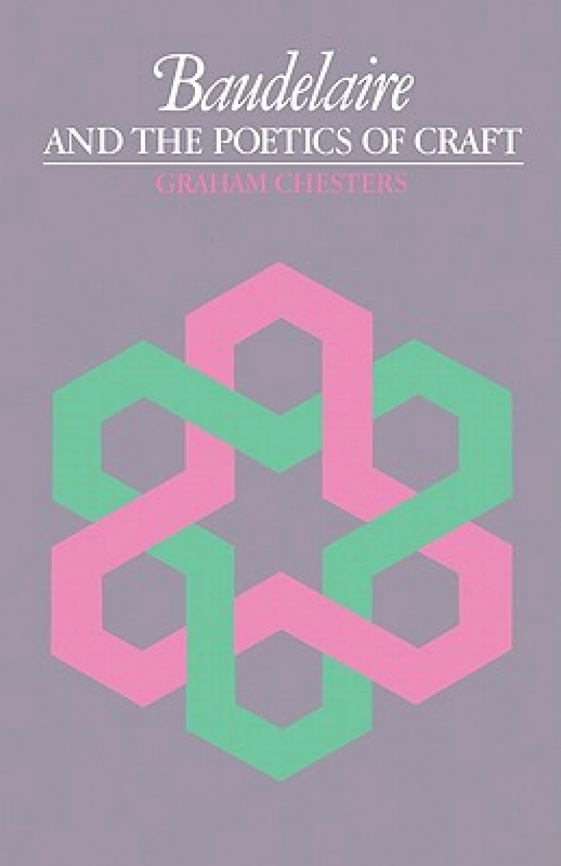 Baudelaire and the Poetics of Craft