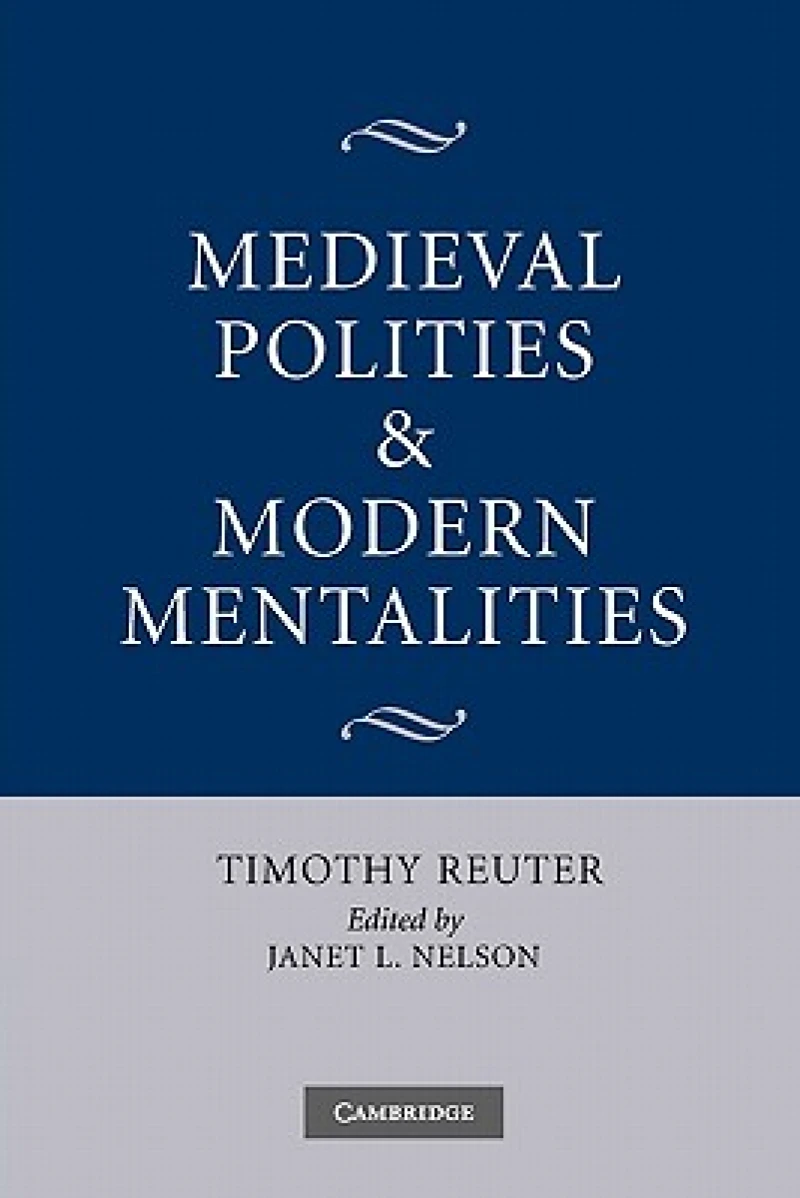 Medieval Polities and Modern Mentalities