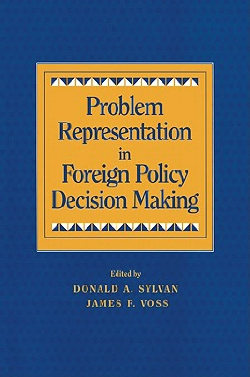 Problem Representation in Foreign Policy Decision-Making
