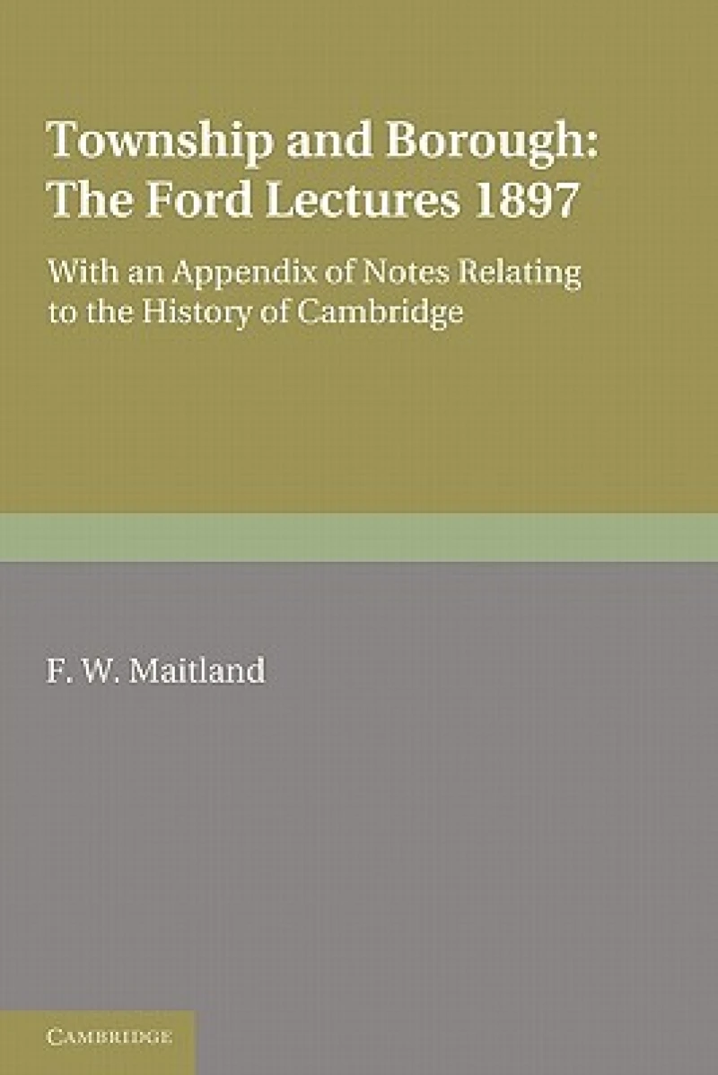 Township and Borough: The Ford Lectures 1897