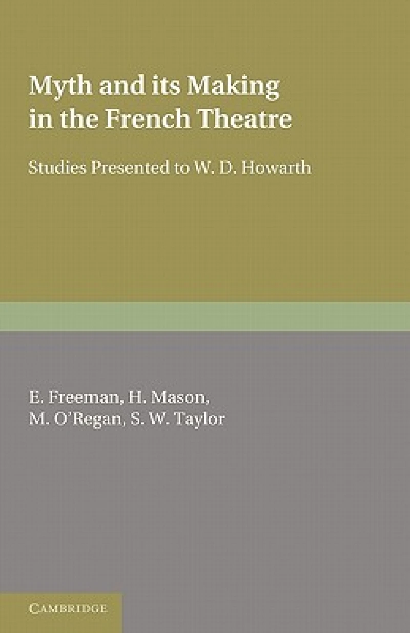 Myth and its Making in the French Theatre