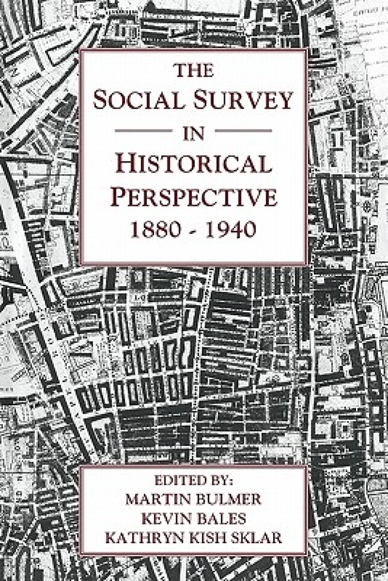 The Social Survey in Historical Perspective, 1880–1940