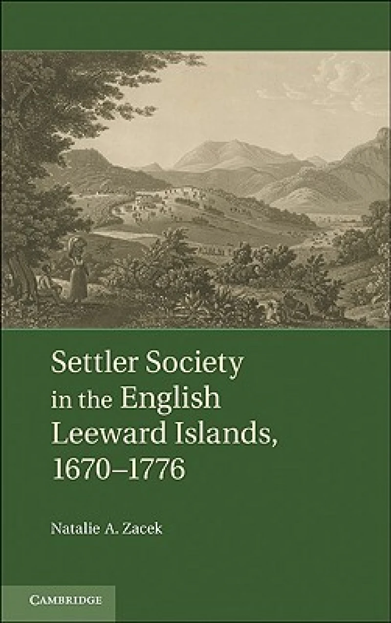 Settler Society in the English Leeward Islands, 1660-1776