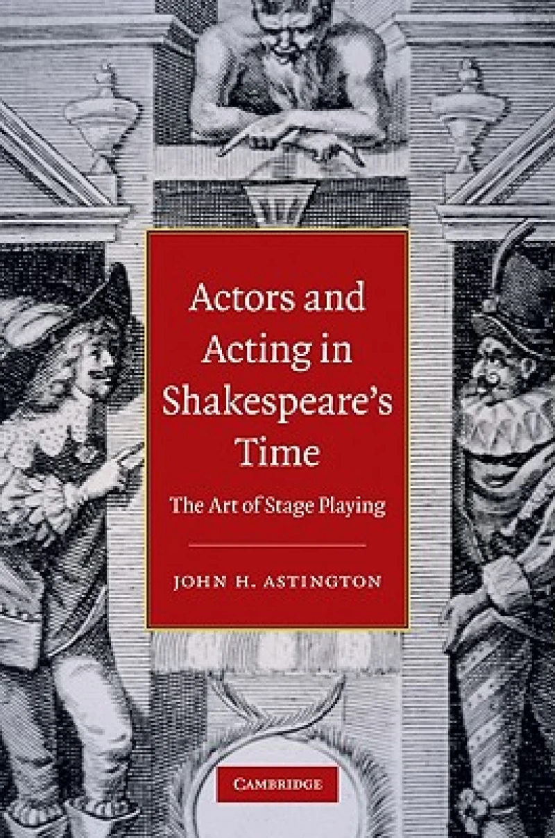 Actors and Acting in Shakespeare''s Time